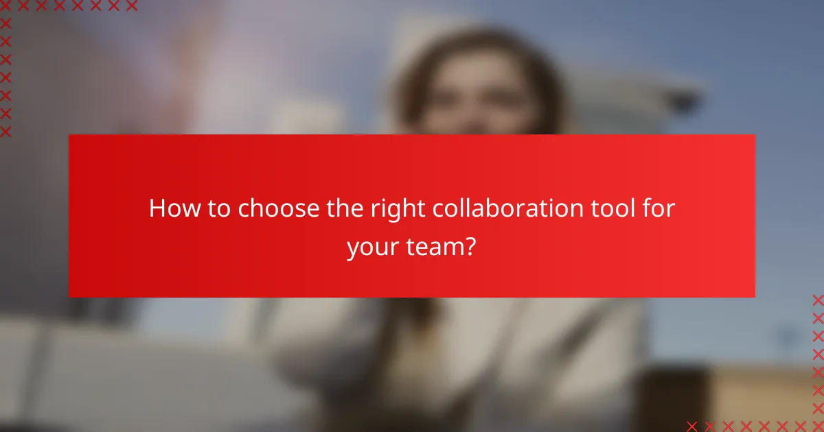 How to choose the right collaboration tool for your team?