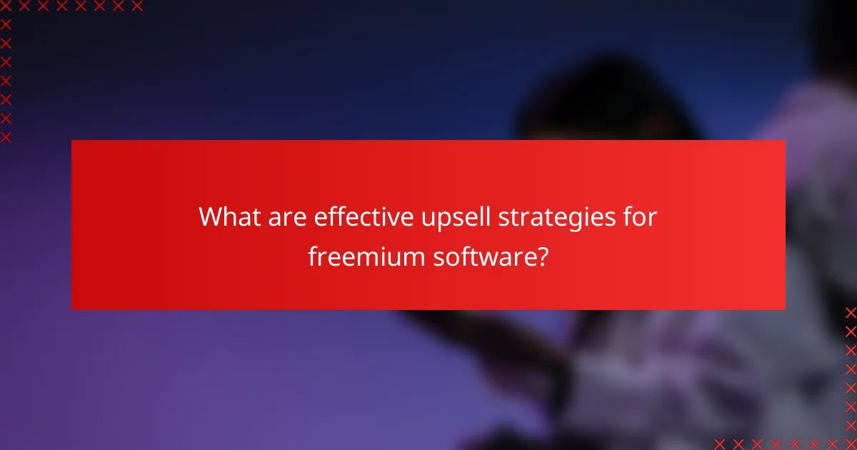 What are effective upsell strategies for freemium software?