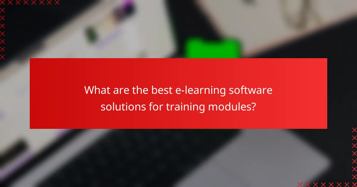 What are the best e-learning software solutions for training modules?