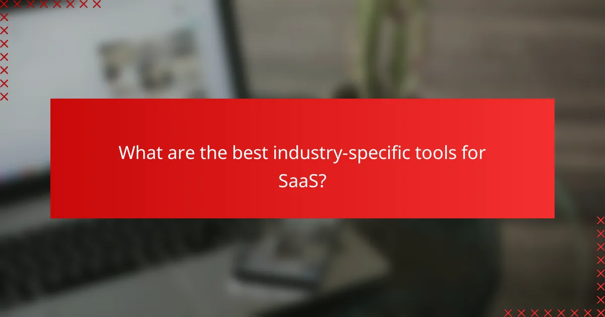 What are the best industry-specific tools for SaaS?