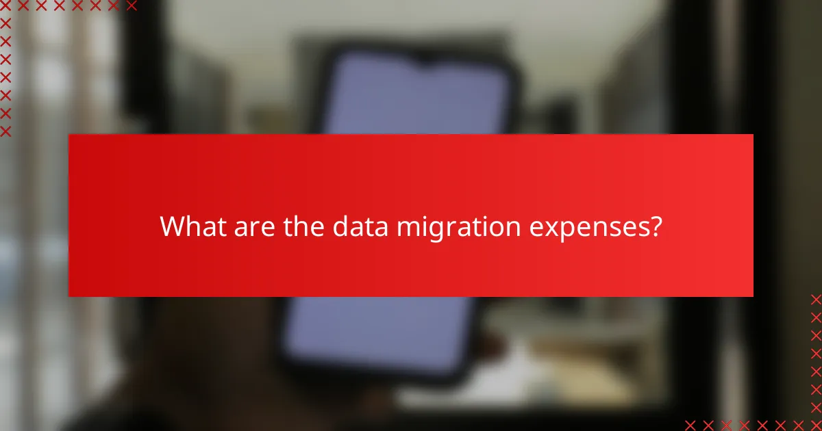 What are the data migration expenses?