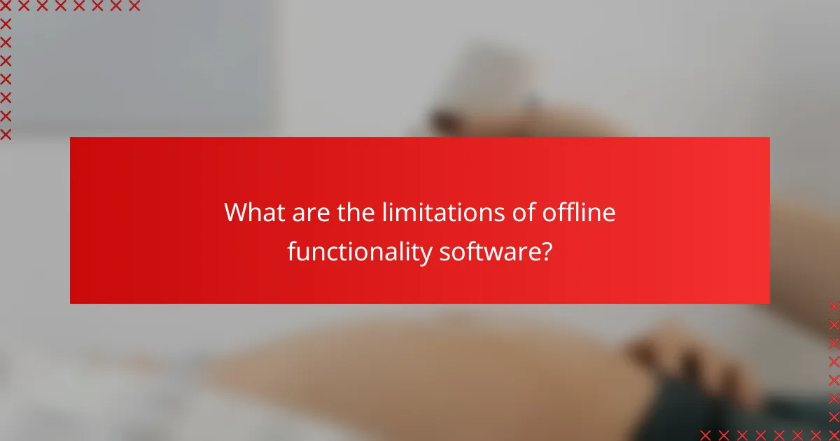 What are the limitations of offline functionality software?