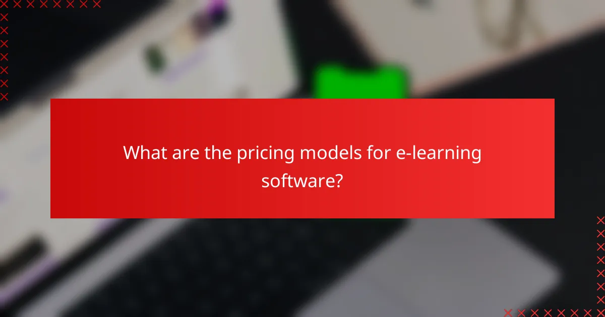 What are the pricing models for e-learning software?