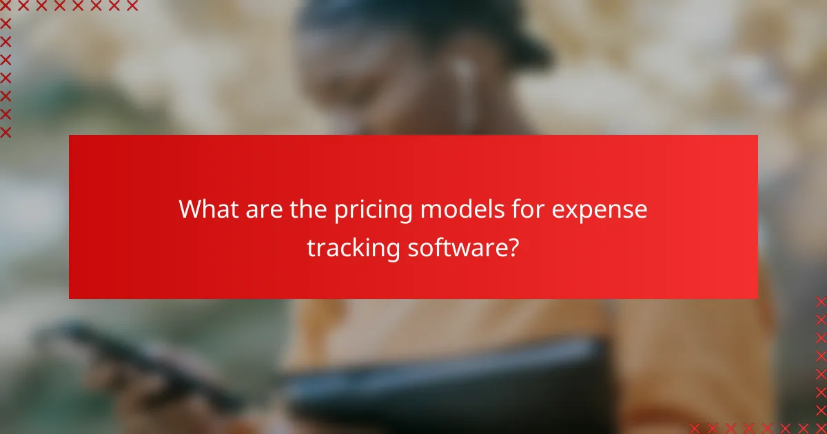 What are the pricing models for expense tracking software?